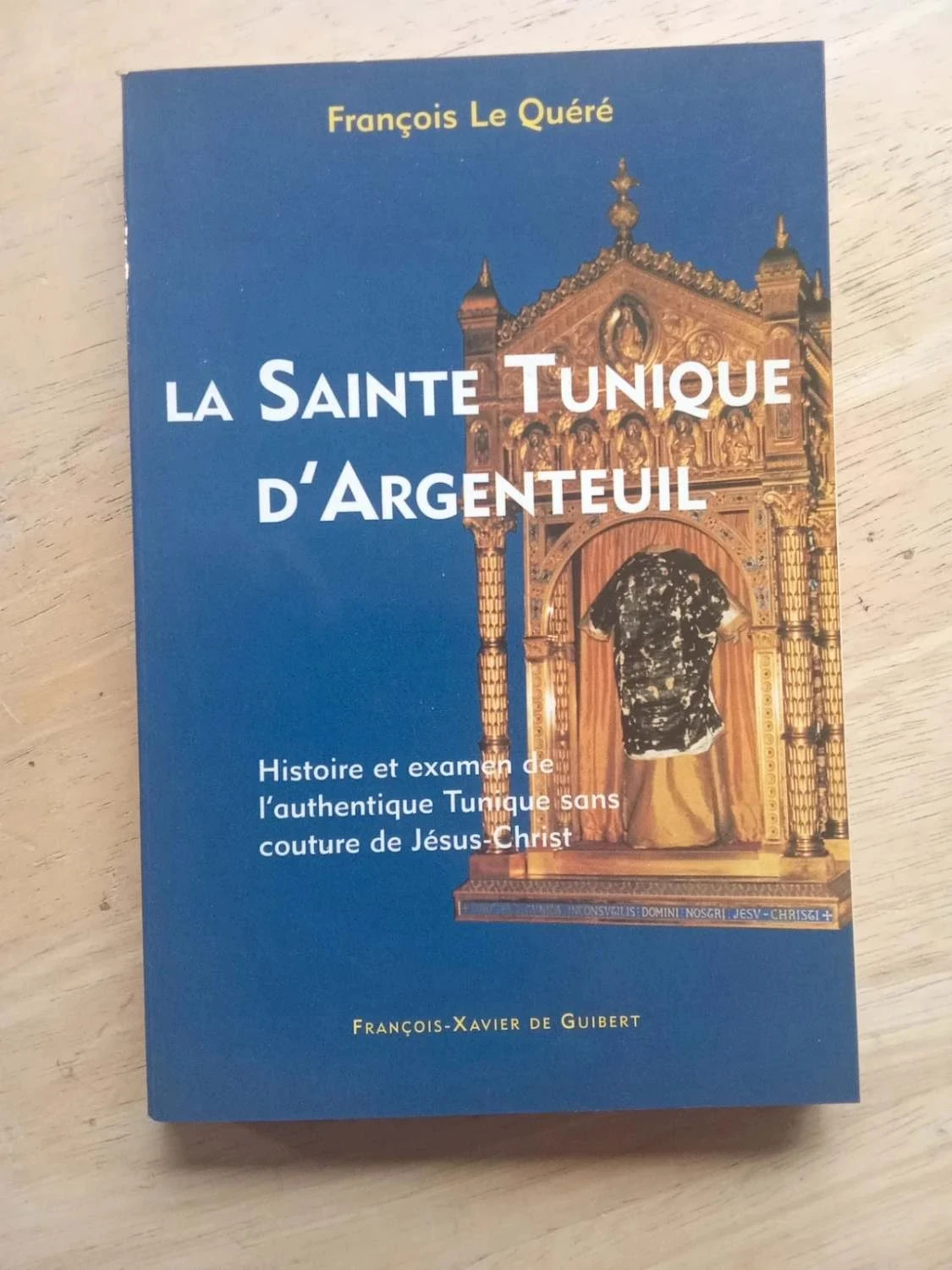 La sainte tunique d'Argenteuil, par François Le Quéré